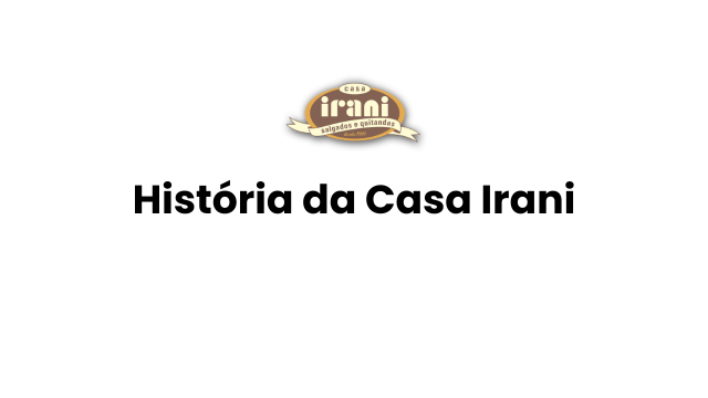 História da Casa Irani